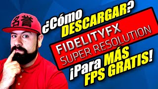 ¿Cómo DESCARGAR Fidelity FX SUPER RESOLUTION para MAS FPS GRATIS Con tu misma GRAFICA Droga Digital [upl. by Adnalahs]