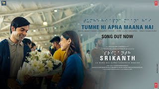 SRIKANTH TUMHE HI APNA MAANA HAI Song  RAJKUMMAR RAO ALAYA  SACHETPARAMPARA  BHUSHAN K [upl. by Onaivatco]