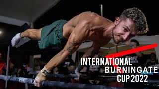 INTERNATIONAL BURNINGATE CUP  2022 [upl. by Adiesirb]