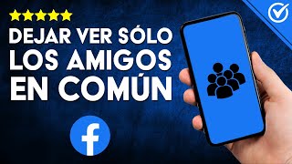 Cómo Dejar ver solo AMIGOS EN COMÚN en Facebook  Cambiar la Configuración de Privacidad [upl. by Oly]