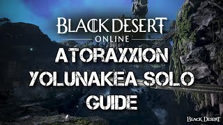 BDO Solo Atoraxxion Yolunakea Guide [upl. by Hama]