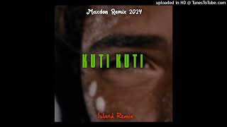 Kuti KutiMaxdon Remix 2024ZELAIUSJAYMP3 [upl. by Florance]