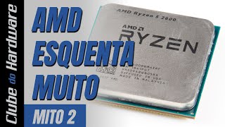 Processadores AMD esquentam muito  Mitos do hardware 2 [upl. by Nariko]