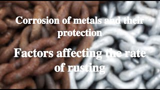 133 Factors affecting the rate of rusting丨Corrosion of metals and their protection [upl. by Isis483]