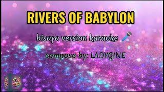 RIVERS OF BABYLON BISAYA VERSION KARAOKE 🎤 COMPOSE BY  LADYGINE FYP BISAYASONGLADYGINE ctto [upl. by Ashlan]