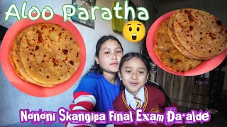 Da•alde Gasue Aloo Paratha Tarie Nonona Tiffin Onatenga Aro Da•alde Nononi Exam Ongenga [upl. by Care]