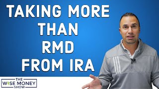 Withdrawing More Than Your RMD From Your IRA [upl. by Lukey]