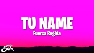 Fuerza Regida  TU NAME LetraLyrics [upl. by Azitram]