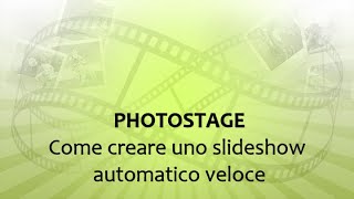 PhotoStage Come creare uno slideshow automatico veloce [upl. by Engapmahc]