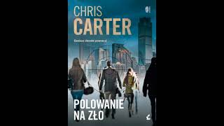 Carter Chris  Polowanie na zło Cz 2  Audiobook PL całość [upl. by Atilrac]