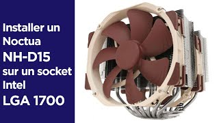 Comment installer un Ventilateur Noctua NHD15 sur un socket LGA1700 [upl. by Aleira738]