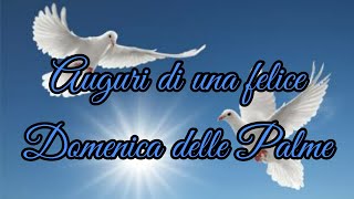 Felice domenica delle palme Auguri di una serena domenica delle palme [upl. by Aloisius]