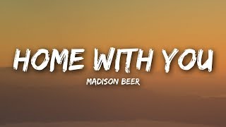 Madison Beer  Home With You Lyrics  Lyrics Video [upl. by Harlow]