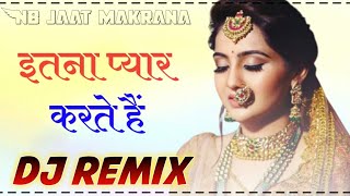 Kitna Pyar Tumhe Karte Hain  Kumar Sanu Sadhana Sargam  New remix song Nb Jaat Makrana [upl. by Garzon]