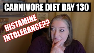 Carnivore Diet Day 130  Histamine Intolerance amp reactions [upl. by Rivard]