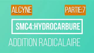 7smc4hydrocarbureaddition radicalaire alcynes [upl. by Alliuqat]