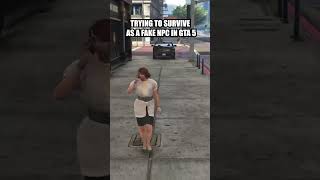 Trying To Survive As A Fake NPC in GTA 5 gta5rp [upl. by Akila]