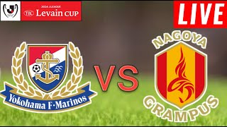 Yokohama F Marinos vs Nagoya Grampus Live Score l YBC Levain Cup 2024 [upl. by Keligot929]