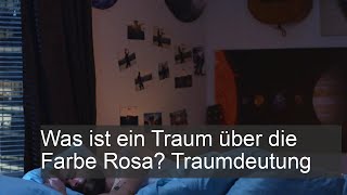 Die Bedeutung von Rosa in Träumen Was sagt die Traumdeutung wirklich aus [upl. by Gayner927]