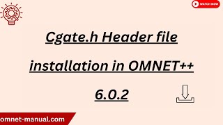 Cgate h Header file installation in OMNET 6 0 2 [upl. by Josey]