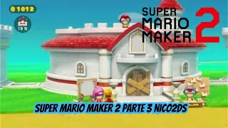 Super Mario Maker 2 Parte 3 NICO2DS [upl. by Attolrac]