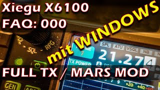 Xiegu X6100 FAQ 000 Frequenzerweiterung  MARS MOD  Full TX  MIT WINDOWS [upl. by Calica]