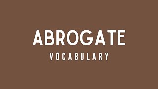 What is the meaning of Abrogate [upl. by Marceau445]