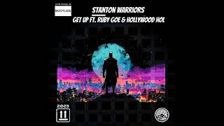 Stanton Warriors  Get Up ft Ruby Goe amp Hollywood Hol Little Orange UA Bootleg [upl. by Nylirrehs683]