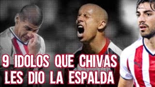 9 Ídolos en Chivas Que Fueron Traicionados y Salieron Mal del Rebaño Boser Salseo [upl. by Tilagram817]