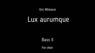 Choirchór E Whitacre  Lux aurumque  Bass 2  score [upl. by Pasol]