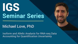 Isoform and Allelic Analysis for RNAseq Data Acct for Quantification  Michael Love PhD [upl. by Zadack]