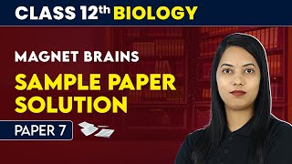 Magnet Brains Sample Paper Solution Paper 7  Class 12 Biology CBSE Board Exam 2024  LIVE [upl. by Posner]