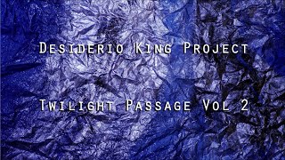 Desiderio King Project  Twilight Passage Version 2 [upl. by Tallu]