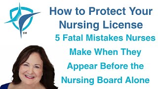 5 Fatal Mistakes Nurses Make When They Appear Before The Nursing Board Alone [upl. by Anees]