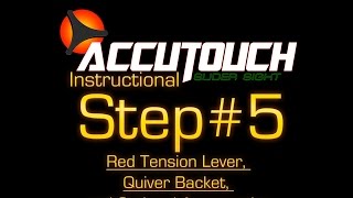 Learning the Accutouch Step 5 Red Tension Lever Quiver Backet and Optional Accessories [upl. by Ilil449]