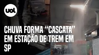 Vídeo mostra cascata em estação de trem em Osasco após chuva forte [upl. by Nata]