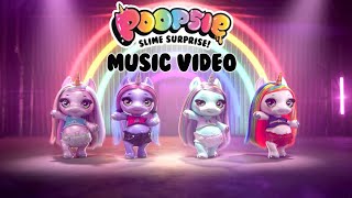 Poopsie Slime Surprise  My Poops Getting Loopy Off My Poopy Official Music Video 🌈💩🌈 [upl. by Ahsercal92]