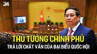 Thủ tướng Chính phủ Phạm Minh Chính trả lời chất vấn của đại biểu Quốc hội  VTV24 [upl. by Ojibbob499]