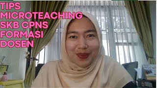 Tips Microteaching SKB CPNS Formasi Dosen Part 1 [upl. by Assilla177]