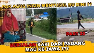 PAK AGUS JALAN KAKI DARI PADANG MAU KEJAWA  KARENA INGIN BERTEMU BU DINI [upl. by Sessilu]