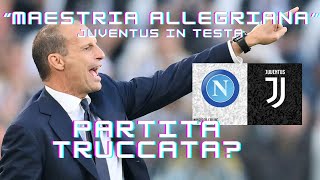 JUVE vs NAPOLI 10 Allegri Domina con Maestria [upl. by Ixela]