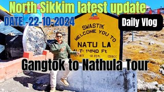 Sikkim tour update today  North Sikkim latest update  Gangtok to Nathula Tour sikkim recent Vlogs [upl. by Bagger]