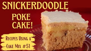 Snickerdoodle Poke Cake  Recipes using cake mixes 51 [upl. by Eloken]