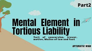 Mental Element in Tortious Liability tort of conversionTrover Malice in law and fact motive [upl. by Anilad546]