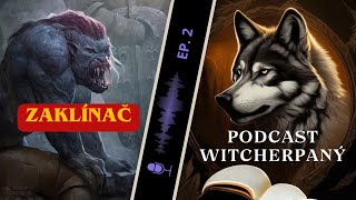 Podcast Witcherpaný  Zaklínač [upl. by Notsob]