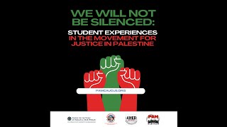 quotWe Will Not Be Silencedquot Student Experiences in the Movement for Justice in Palestine [upl. by Tnecniv]