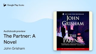 The Partner A Novel by John Grisham · Audiobook preview [upl. by Vergne]