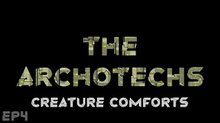 RimWorld The Archotechs  Creature Comforts  EP4 [upl. by Auqeenwahs]