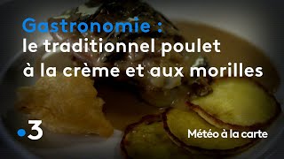 Gastronomie  le traditionnel poulet à la crème et aux morilles  Météo à la carte [upl. by Morra948]