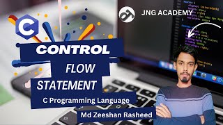 Control Flow Statements  C Programming  Beginners to Advance  Lecture04  JNG ACADEMY [upl. by Michigan]